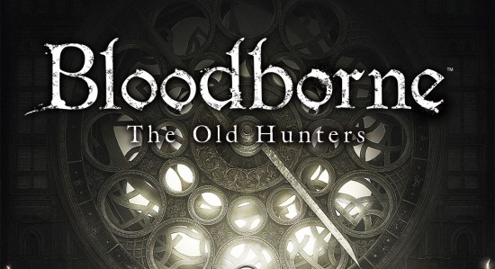 Bloodborne Old Hunters